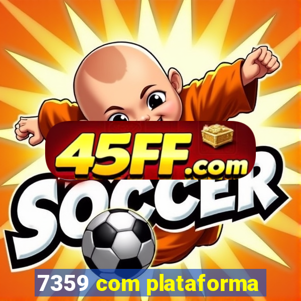 7359 com plataforma
